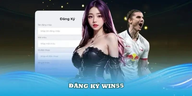 Hướng dẫn đăng ký tài khoản Win55 