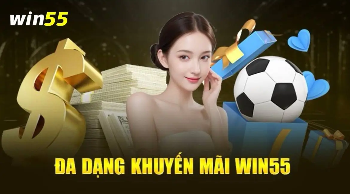 Giới thiệu các chương trình khuyến mãi cực hấp dẫn tại Win55