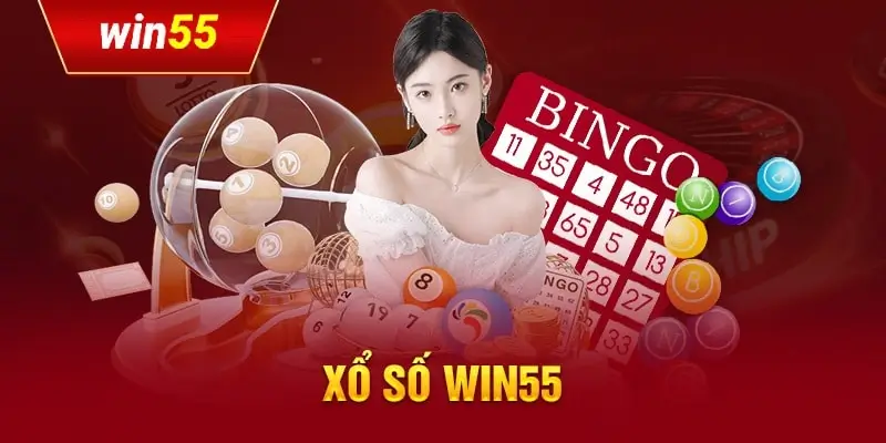 Những hình thức chơi xổ số cực kì lôi cuốn tại Win55